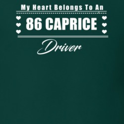 My Heart Belongs To A 1986 Caprice Driver Dark Color T Shirt