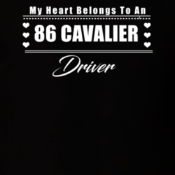 My Heart Belongs To A 1986 Cavalier Driver Dark Color T Shirt