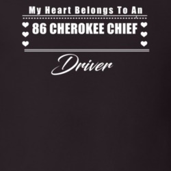 My Heart Belongs To A 1986 Cherokee Chief Driver Dark Color T Shirt