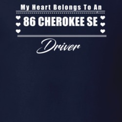 My Heart Belongs To A 1986 Cherokee Se Driver Dark Color T Shirt