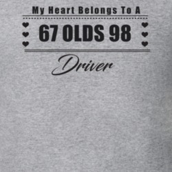 My Heart Belongs To A 1967 Olds 98 Driver Light Color T Shirt