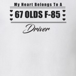 My Heart Belongs To A 1967 Olds F-85 Driver Light Color T Shirt
