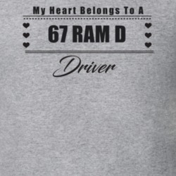 My Heart Belongs To A 1967 Ram D Driver Light Color T Shirt