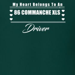 My Heart Belongs To A 1986 Commanche Xls Driver Dark Color T Shirt