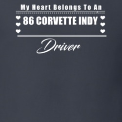 My Heart Belongs To A 1986 Corvette Indy Driver Dark Color T Shirt