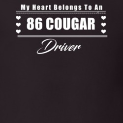 My Heart Belongs To A 1986 Cougar Driver Dark Color T Shirt