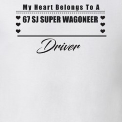 My Heart Belongs To A 1967 Sj Super Wagoneer Driver Light Color T Shir