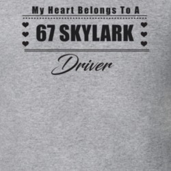 My Heart Belongs To A 1967 Skylark Driver Light Color T Shirt