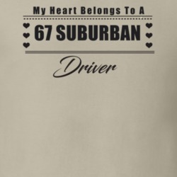 My Heart Belongs To A 1967 Suburban Driver Light Color T Shirt