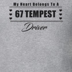 My Heart Belongs To A 1967 Tempest Driver Light Color T Shirt