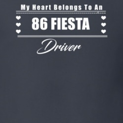 My Heart Belongs To A 1986 Fiesta Driver Dark Color T Shirt