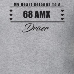 My Heart Belongs To A 1968 Amx Driver Light Color T Shirt