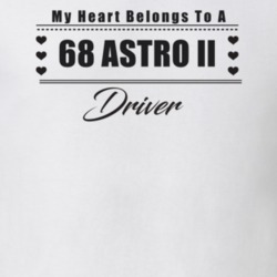 My Heart Belongs To A 1968 Astro Ii Driver Light Color T Shirt