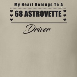 My Heart Belongs To A 1968 Astrovette Driver Light Color T Shirt