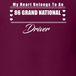 My Heart Belongs To A 1986 Grand National Driver Dark Color T Shirt