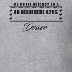 My Heart Belongs To A 1968 Belvedere 426S Driver Light Color T Shirt