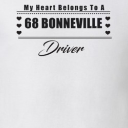 My Heart Belongs To A 1968 Bonneville Driver Light Color T Shirt