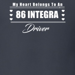 My Heart Belongs To A 1986 Integra Driver Dark Color T Shirt