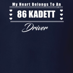 My Heart Belongs To A 1986 Kadett Driver Dark Color T Shirt