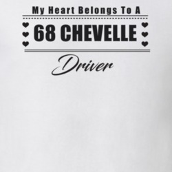 My Heart Belongs To A 1968 Chevelle Driver Light Color T Shirt