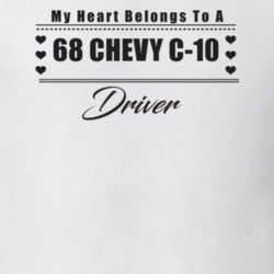 My Heart Belongs To A 1968 Chevy C-10 Driver Light Color T Shirt