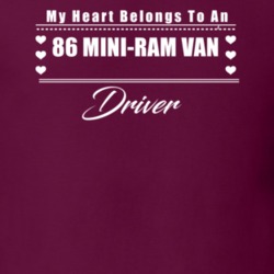 My Heart Belongs To A 1986 Mini-Ram Van Driver Dark Color T Shirt