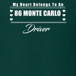 My Heart Belongs To A 1986 Monte Carlo Driver Dark Color T Shirt