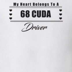 My Heart Belongs To A 1968 Cuda Driver Light Color T Shirt