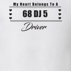 My Heart Belongs To A 1968 Dj 5 Driver Light Color T Shirt