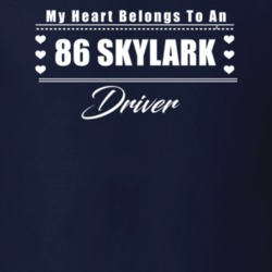 My Heart Belongs To A 1986 Skylark Driver Dark Color T Shirt