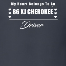 My Heart Belongs To A 1986 Xj Cherokee Driver Dark Color T Shirt