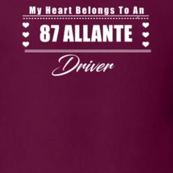 My Heart Belongs To A 1987 Allante Driver Dark Color T Shirt