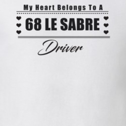 My Heart Belongs To A 1968 Le Sabre Driver Light Color T Shirt