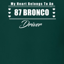 My Heart Belongs To A 1987 Bronco Driver Dark Color T Shirt