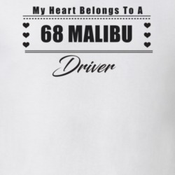 My Heart Belongs To A 1968 Malibu Driver Light Color T Shirt