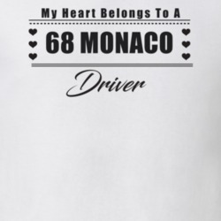 My Heart Belongs To A 1968 Monaco Driver Light Color T Shirt