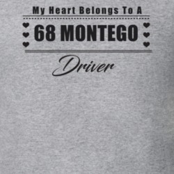 My Heart Belongs To A 1968 Montego Driver Light Color T Shirt