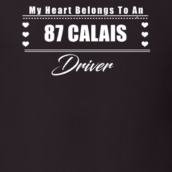 My Heart Belongs To A 1987 Calais Driver Dark Color T Shirt