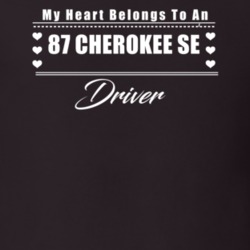 My Heart Belongs To A 1987 Cherokee Se Driver Dark Color T Shirt