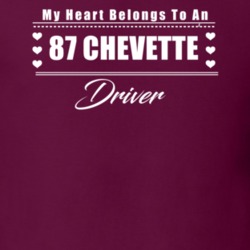 My Heart Belongs To A 1987 Chevette Driver Dark Color T Shirt