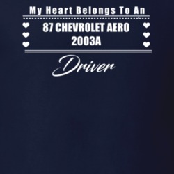 My Heart Belongs To A 1987 Chevrolet Aero 2003A Driver Dark Color T Sh