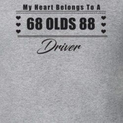 My Heart Belongs To A 1968 Olds 88 Driver Light Color T Shirt