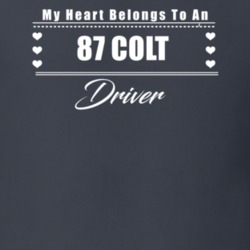 My Heart Belongs To A 1987 Colt Driver Dark Color T Shirt