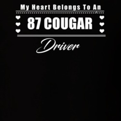 My Heart Belongs To A 1987 Cougar Driver Dark Color T Shirt