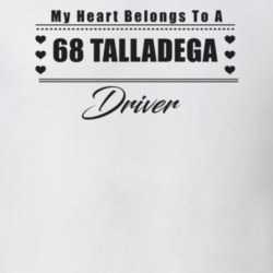 My Heart Belongs To A 1968 Talladega Driver Light Color T Shirt