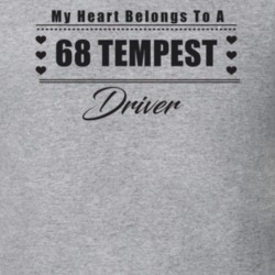 My Heart Belongs To A 1968 Tempest Driver Light Color T Shirt