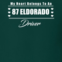 My Heart Belongs To A 1987 Eldorado Driver Dark Color T Shirt