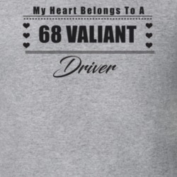 My Heart Belongs To A 1968 Valiant Driver Light Color T Shirt