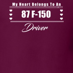 My Heart Belongs To A 1987 F-150 Driver Dark Color T Shirt