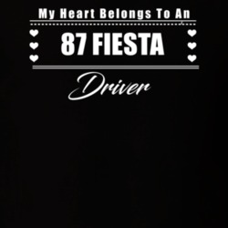 My Heart Belongs To A 1987 Fiesta Driver Dark Color T Shirt